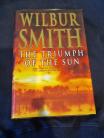  The Triumph of the Sun by Wilbur Smith Hard back
