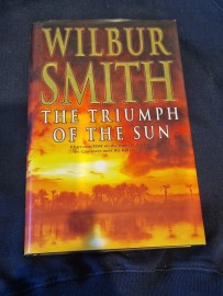  The Triumph of the Sun by Wilbur Smith Hard back