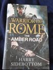 Warrior if Rome the Amber Road by Harry Sidebottom hard back